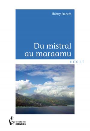 Cover of the book Du mistral au maraamu by Georges Hudiné