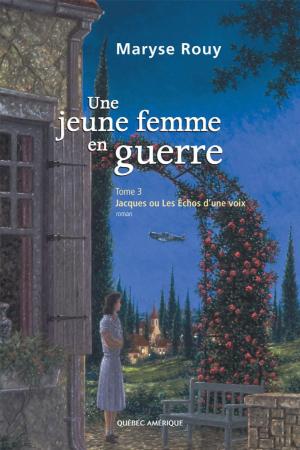 Cover of the book Une jeune femme en guerre, Tome 3 by François Barcelo