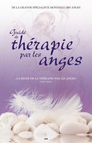 Cover of the book Guide de thérapie par les anges by Karine Malenfant