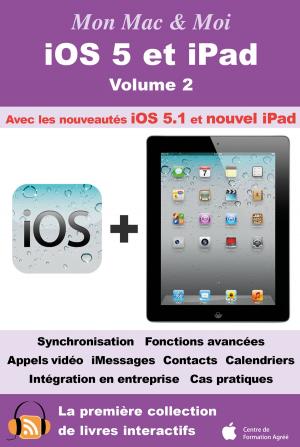 Cover of the book iOS 5 et iPad - Volume 2 by Noel Carboni