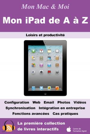 Cover of the book Mon iPad de A à Z by PCuSER研究室