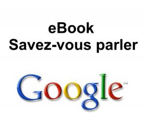 Cover of Savez-vous parler Google ?