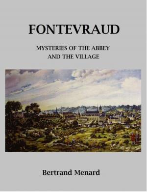 Cover of Fontevraud: Mysteries of the Abbey and the Village
