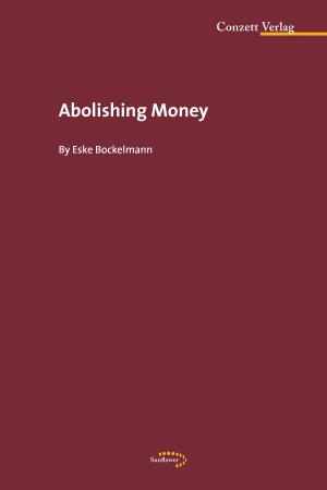 Cover of the book Abolishing Money by Christoph Zollinger