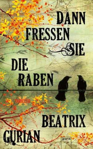 Cover of the book Dann fressen sie die Raben by Zara Kavka