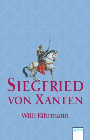 Cover of the book Siegfried von Xanten by Rainer M. Schröder