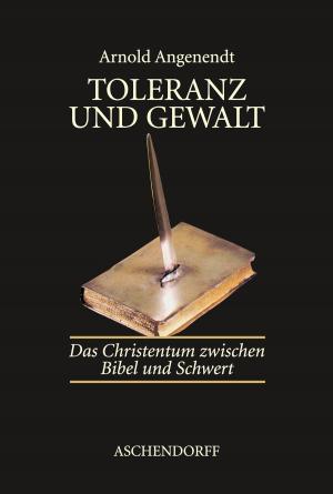 Cover of the book Toleranz und Gewalt by Klaus Berger