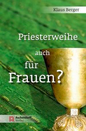 Cover of the book Priesterweihe auch für Frauen? by Christian Hennecke