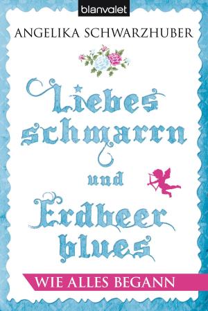 Cover of the book Liebesschmarrn und Erdbeerblues - Wie alles begann by Steven Erikson