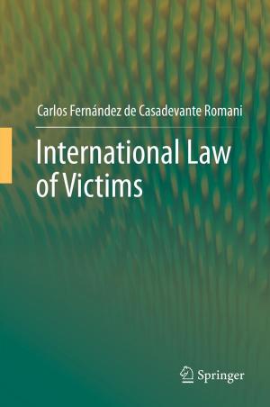 Cover of the book International Law of Victims by Xavier Calmet, Bernard Carr, Elizabeth Winstanley
