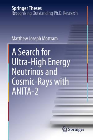 Cover of the book A Search for Ultra-High Energy Neutrinos and Cosmic-Rays with ANITA-2 by Ulrich Gellert, Ana Daniela Cristea