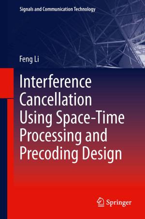 Cover of the book Interference Cancellation Using Space-Time Processing and Precoding Design by Ernst Peter Fischer