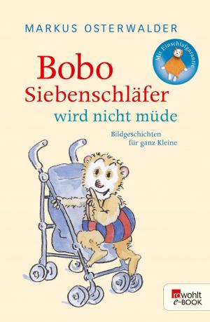 Cover of the book Bobo Siebenschläfer wird nicht müde by Roald Dahl
