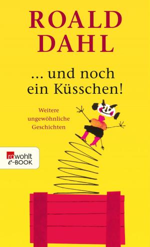 Cover of the book … und noch ein Küsschen! by Eugen Ruge