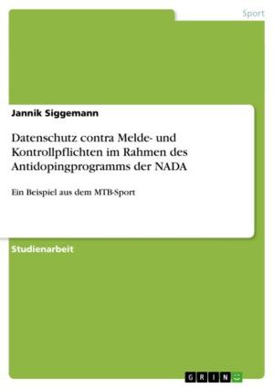 Book cover of Datenschutz contra Melde- und Kontrollpflichten im Rahmen des Antidopingprogramms der NADA