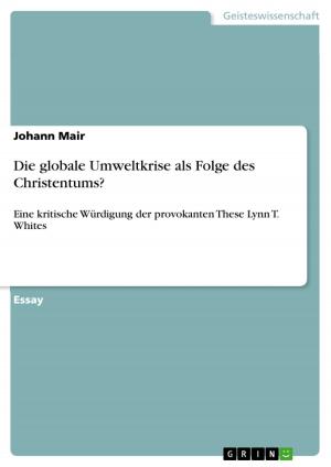 Cover of the book Die globale Umweltkrise als Folge des Christentums? by Jochen Doster