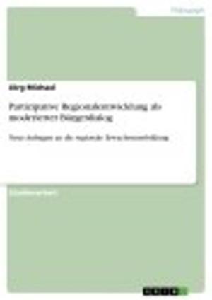 Cover of the book Partizipative Regionalentwicklung als moderierter Bürgerdialog by Dr. Erica Goodstone
