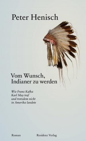 Book cover of Vom Wunsch, Indianer zu werden