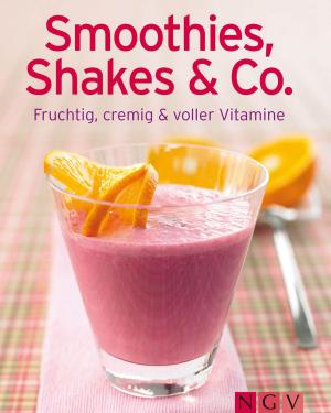 Cover of the book Smoothies, Shakes & Co by Naumann & Göbel Verlag
