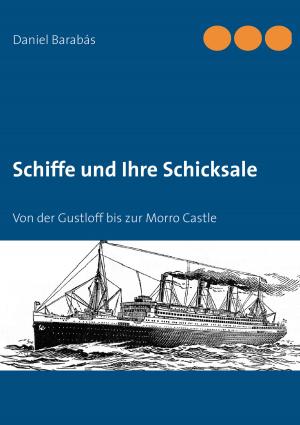 Cover of the book Schiffe und Ihre Schicksale by Roland Proesch, Aikaterini Daskalaki-Proesch