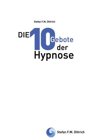 Cover of the book Die 10 Gebote der Hypnose by Peter Mersch