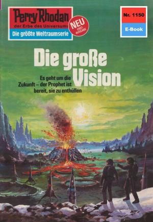 Cover of the book Perry Rhodan 1150: Die große Vision by Uwe Anton