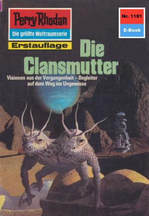 Cover of the book Perry Rhodan 1181: Die Clansmutter by Hubert Haensel