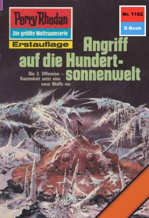 Cover of the book Perry Rhodan 1192: Angriff auf die Hundertsonnenwelt by Kurt Mahr