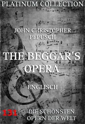 Cover of the book The Beggar's Opera by Johanna Schopenhauer
