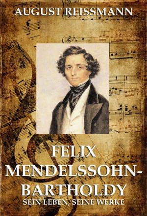 Cover of the book Felix Mendelssohn Bartholdy by Jules Verne