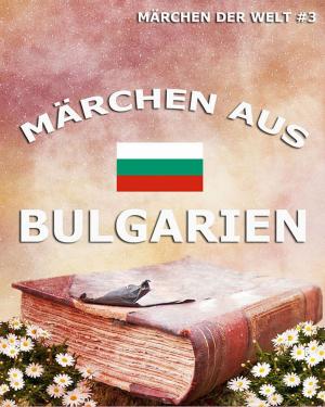 Cover of the book Märchen aus Bulgarien by Julius Langbehn