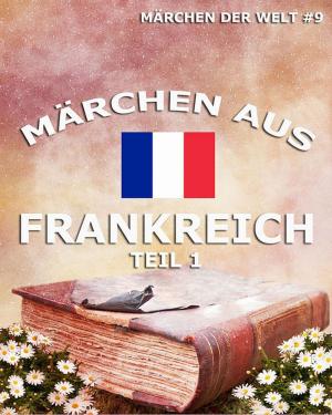 Cover of the book Märchen aus Frankreich, Band 1 by La Mara