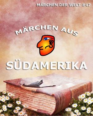 Cover of the book Märchen aus Südamerika by Amy Rachiele