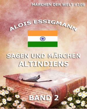 Cover of the book Sagen und Märchen Altindiens, Band 2 by Conrad Ferdinand Meyer