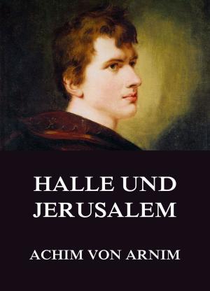 Cover of the book Halle und Jerusalem by Mary Wollstonecraft Shelley