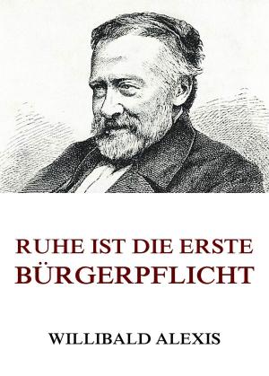 Cover of the book Ruhe ist die erste Bürgerpflicht by John Gregg Fee