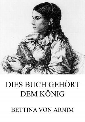 Cover of the book Dies Buch gehört dem König by Coningsby Dawson