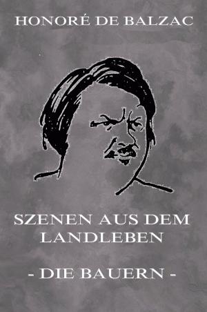 Cover of the book Szenen aus dem Landleben - Bauern by Franz Treller