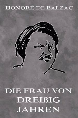 Cover of the book Die Frau von dreissig Jahren by Ludwig Büchner