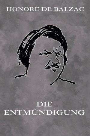 Cover of the book Die Entmündigung by Johann Wolfgang von Goethe