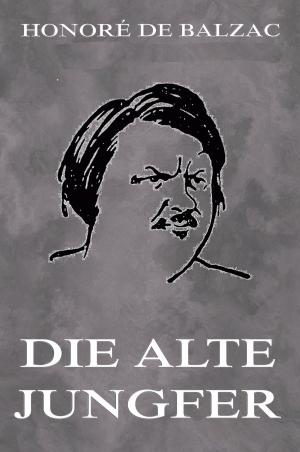 Cover of the book Die alte Jungfer by Jules Massenet, Edouard Blau