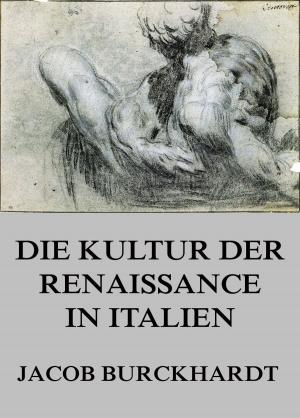 Cover of the book Die Kultur der Renaissance in Italien by Karl Philipp Moritz
