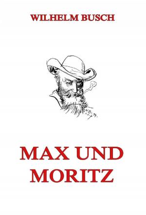 Cover of the book Max und Moritz by Albert Bigelow Paine