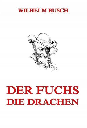 Cover of the book Der Fuchs. Die Drachen by Jonathan Eaves