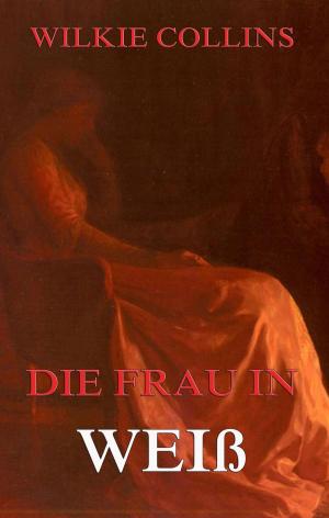 Cover of the book Die Frau in Weiß by Friedrich Wilhelm Hackländer