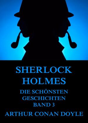 Cover of the book Sherlock Holmes - Die schönsten Detektivgeschichten, Band 3 by Buckley B. Paddock