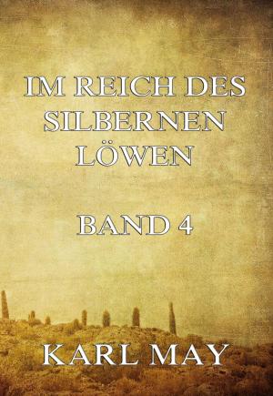Cover of the book Im Reich des silbernen Löwen Band 4 by Mary Anne Atwood