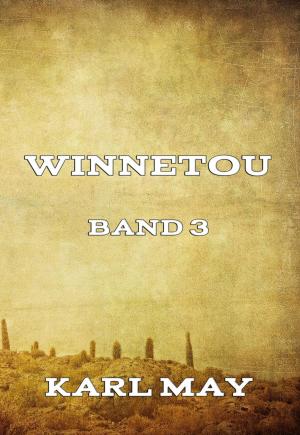 Cover of the book Winnetou Band 3 by Ludwig Ganghofer