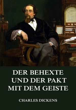 Cover of the book Der Behexte und der Pakt mit dem Geiste by Annette von Droste-Hülshoff