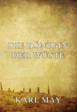 Cover of the book Die Königin der Wüste by Julius Wolff